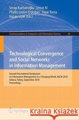 Technological Convergence and Social Networks in Information Management Kurbanoglu, Serap 9783642160318 Not Avail