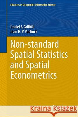 Non-Standard Spatial Statistics and Spatial Econometrics Griffith, Daniel A. 9783642160424 Springer