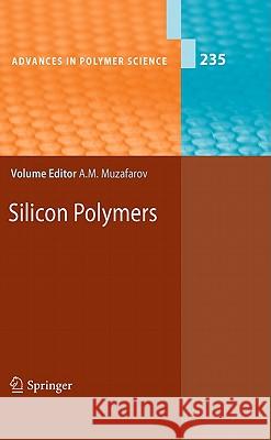 Silicon Polymers Aziz M. Muzafarov 9783642160479 Springer-Verlag Berlin and Heidelberg GmbH & 