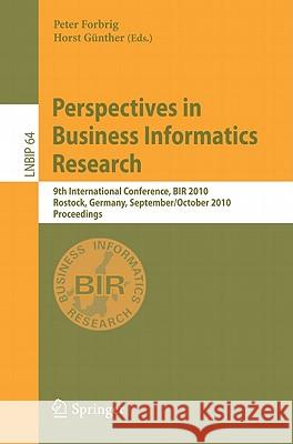 Perspectives in Business Informatics Research: 9th International Conference, BIR 2010 Rostock, Germany, September 29-October 1, 2010 Proceedings Forbrig, Peter 9783642161001