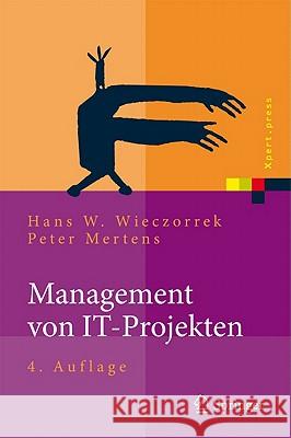 Management Von It-Projekten: Von Der Planung Zur Realisierung Wieczorrek, Hans W. 9783642161261 Not Avail