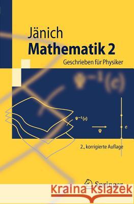 Mathematik 2: Geschrieben Für Physiker Jänich, Klaus 9783642161490 Springer, Berlin