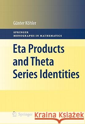 Eta Products and Theta Series Identities Kohler, Gunter 9783642161513 Springer Monographs in Mathematics