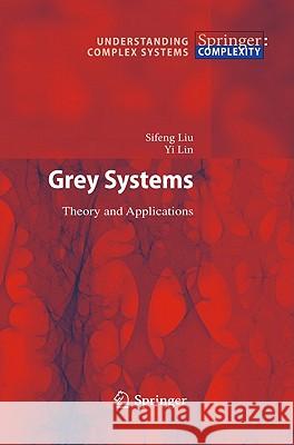 Grey Systems: Theory and Applications Liu, Sifeng 9783642161575 Not Avail