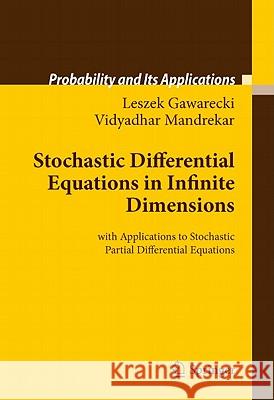 Stochastic Differential Equations in Infinite Dimensions: With Applications to Stochastic Partial Differential Equations Gawarecki, Leszek 9783642161933 Not Avail