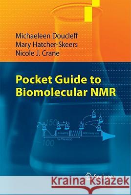 Pocket Guide to Biomolecular NMR  Doucleff 9783642162503 0