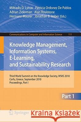 Knowledge Management, Information Systems, E-Learning, and Sustainability Research: Third World Summit on the Knowledge Society, Wsks 2010, Corfu, Gre Lytras, Miltiadis D. 9783642163173 Not Avail