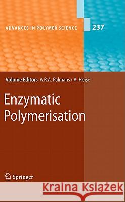 Enzymatic Polymerisation Anja R. A. Palmans, Andreas Heise 9783642163753 Springer-Verlag Berlin and Heidelberg GmbH & 