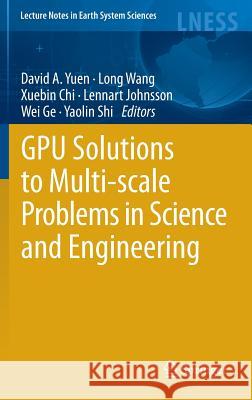 Gpu Solutions to Multi-Scale Problems in Science and Engineering Yuen, David A. 9783642164040 Springer, Berlin