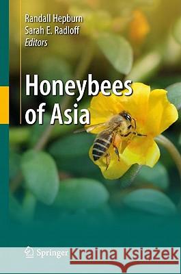 Honeybees of Asia H. Randall Hepburn Sarah E. Radloff 9783642164217 Not Avail