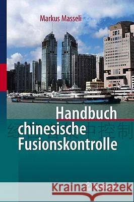 Handbuch Chinesische Fusionskontrolle Markus Masseli 9783642164248 Not Avail