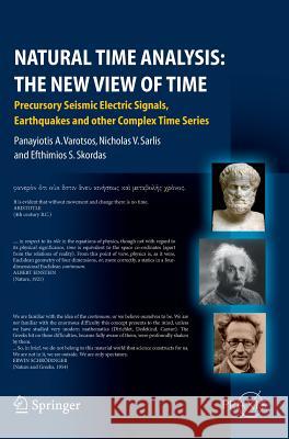 Natural Time Analysis: The New View of Time: Precursory Seismic Electric Signals, Earthquakes and Other Complex Time Series Varotsos, Panayiotis 9783642164484 Not Avail