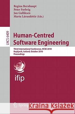 Human-Centred Software Engineering: Third International Conference, HCSE 2010, Reykjavik, Iceland, October 14-15, 2010. Proceedings Bernhaupt, Regina 9783642164873