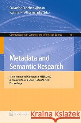 Metadata and Semantic Research: 4th International Conference, Mtsr 2010, Alcalá de Henares, Spain, October 2010, Proceedings Sanchez-Alonso, Salvador 9783642165511 Springer