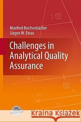 Challenges in Analytical Quality Assurance Manfred Reichenbächer, Jürgen W. Einax 9783642165948 Springer-Verlag Berlin and Heidelberg GmbH & 