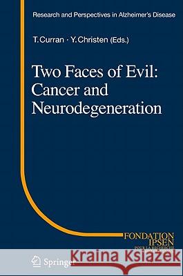 Two Faces of Evil: Cancer and Neurodegeneration Thomas Curran Yves Christen 9783642166013