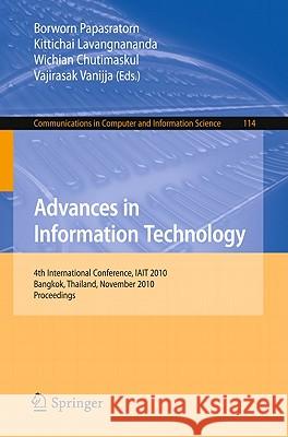 Advances in Information Technology: 4th International Conference, IAIT 2010, Bangkok, Thailand, November 4-5, 2010, Proceedings Papasratorn, Borworn 9783642166983 Not Avail