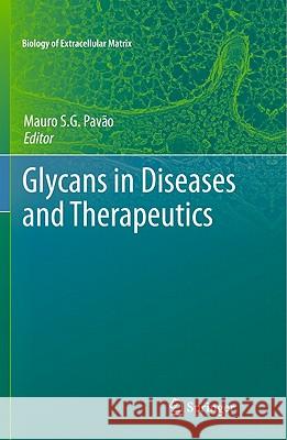 Glycans in Diseases and Therapeutics Mauro Pavao 9783642168321 Not Avail