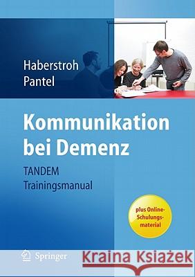 Kommunikation Bei Demenz - Tandem Trainingsmanual Haberstroh, Julia 9783642169212 Not Avail