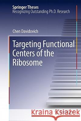 Targeting Functional Centers of the Ribosome Chen Davidovich 9783642169304 Not Avail