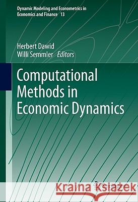 Computational Methods in Economic Dynamics Herbert Dawid Willi Semmler 9783642169427 Not Avail