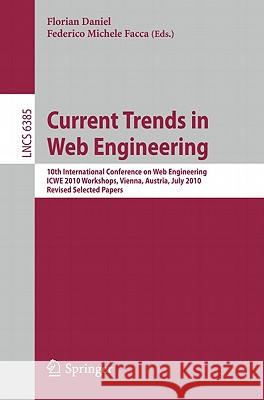 Current Trends in Web Engineering Daniel, Florian 9783642169847