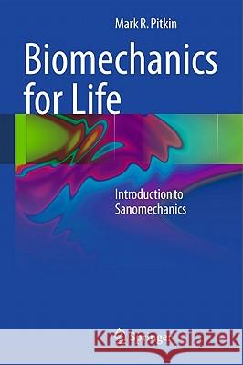 Biomechanics for Life: Introduction to Sanomechanics Pitkin, Mark R. 9783642171765