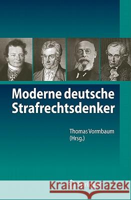 Moderne Deutsche Strafrechtsdenker Thomas Vormbaum 9783642171994 Not Avail