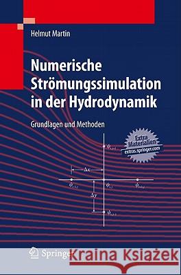 Numerische Strömungssimulation in Der Hydrodynamik: Grundlagen Und Methoden Martin, Helmut 9783642172076