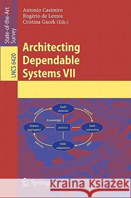 Architecting Dependable Systems VII Antonio Casimiro 9783642172441 Not Avail