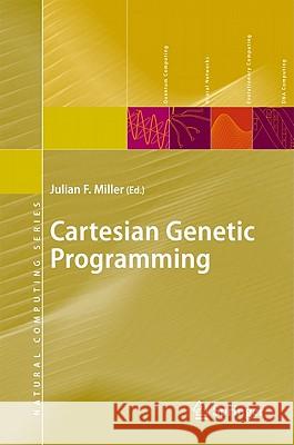 Cartesian Genetic Programming Julian F. Miller 9783642173097 Not Avail