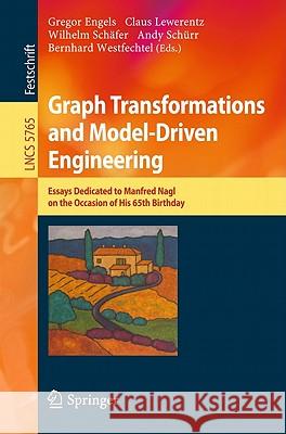 Graph Transformations and Model-Driven Engineering: Essays Dedicated to Manfred Nagl on the Occasion of His 65th Birthday Engels, Gregor 9783642173219