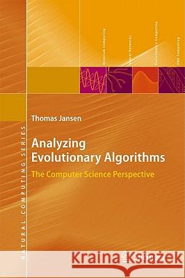 Analyzing Evolutionary Algorithms: The Computer Science Perspective Jansen, Thomas 9783642173387