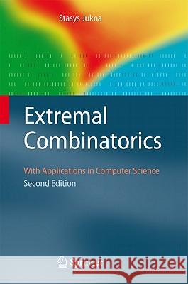 Extremal Combinatorics: With Applications in Computer Science Jukna, Stasys 9783642173639 Not Avail