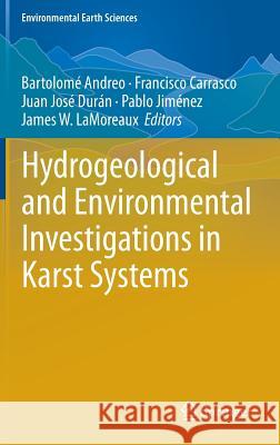 Hydrogeological and Environmental Investigations in Karst Systems Bartolome Andreo 9783642174346 Not Avail