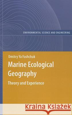 Marine Ecological Geography: Theory and Experience Fashchuk, Dmitry Ya 9783642174438 Not Avail