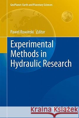 Experimental Methods in Hydraulic Research Pawel Rowinski 9783642174742 Springer