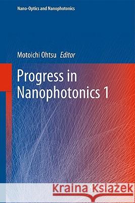 Progress in Nanophotonics 1 Motoichi Ohtsu 9783642174803