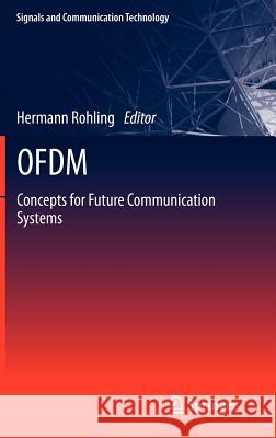 OFDM: Concepts for Future Communication Systems Rohling, Hermann 9783642174957 Not Avail