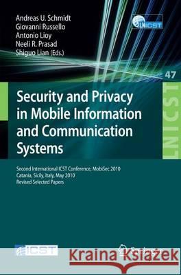 Security and Privacy in Mobile Information and Communication Systems: Second International Icst Conference, Mobisec 2010, Catania, Sicily, Italy, May Schmidt, Andreas U. 9783642175015 Springer