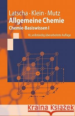 Allgemeine Chemie: Chemie-Basiswissen I Latscha, Hans Peter 9783642175220 Not Avail