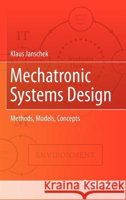 Mechatronic Systems Design: Methods, Models, Concepts Janschek, Klaus 9783642175305 Springer