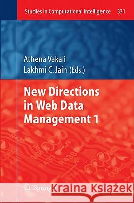 New Directions in Web Data Management 1 Athena Vakali Lakhmi C. Jain 9783642175503