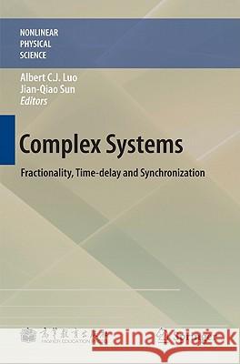 Complex Systems: Fractionality, Time-Delay and Synchronization Luo, Albert C. J. 9783642175923 Not Avail