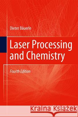 Laser Processing and Chemistry Dieter Bauerle 9783642176128 Springer, Berlin