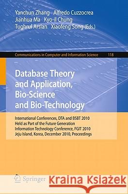 Database Theory and Application, Bio-Science and Bio-Technology: International Conferences, Dta / Bsbt 2010, Held as Part of the Future Generation Inf Zhang, Yanchun 9783642176210 Not Avail