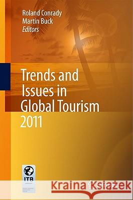 Trends and Issues in Global Tourism 2011 Roland Conrady, Martin Buck 9783642177668 Springer-Verlag Berlin and Heidelberg GmbH & 