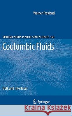 Coulombic Fluids: Bulk and Interfaces Freyland, Werner 9783642177781 Not Avail
