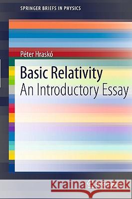 Basic Relativity: An Introductory Essay Péter Hraskó 9783642178092 Springer-Verlag Berlin and Heidelberg GmbH & 