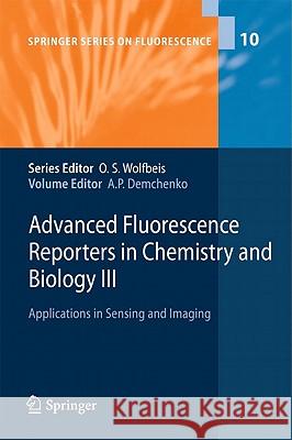 Advanced Fluorescence Reporters in Chemistry and Biology III: Applications in Sensing and Imaging Demchenko, Alexander P. 9783642180347 Not Avail